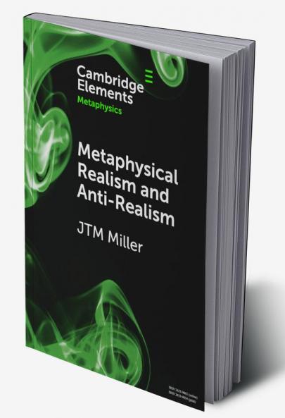 Metaphysical Realism and Anti-Realism