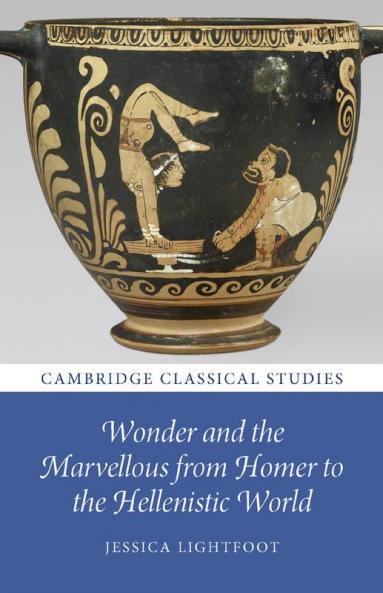 Wonder and the Marvellous from Homer to the Hellenistic World