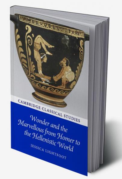 Wonder and the Marvellous from Homer to the Hellenistic World