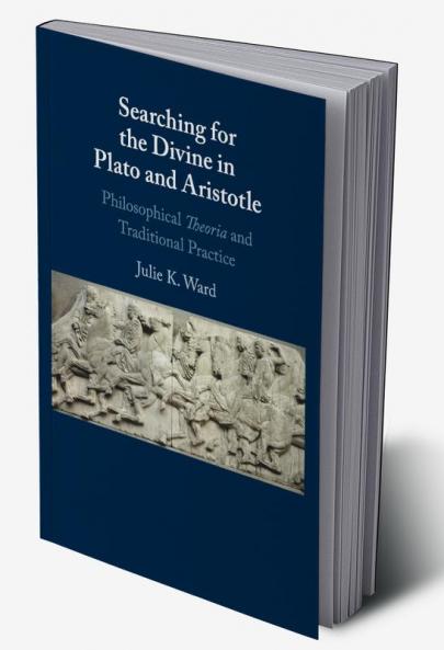 Searching for the Divine in Plato and Aristotle