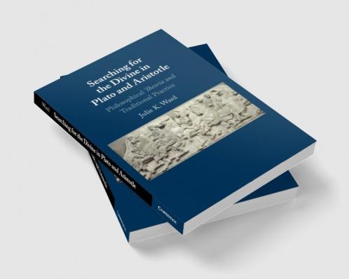 Searching for the Divine in Plato and Aristotle