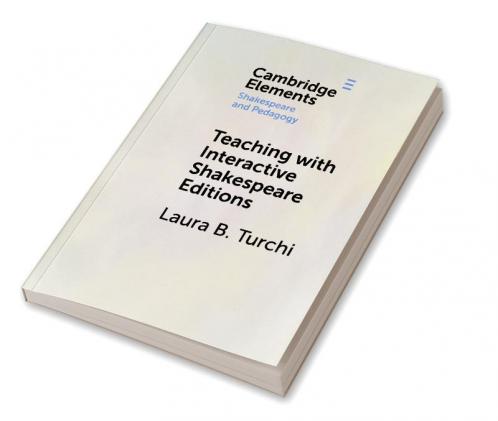 Teaching with Interactive Shakespeare Editions