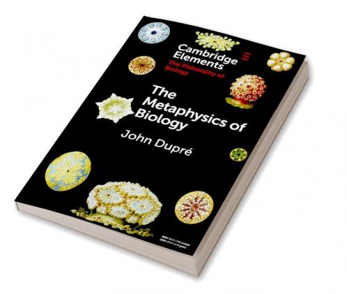 The Metaphysics of Biology