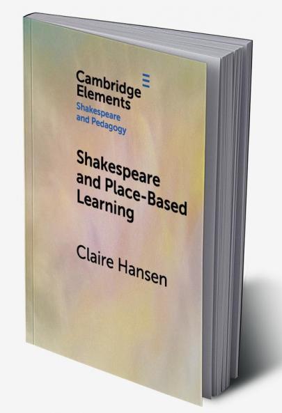 Shakespeare and Place-Based Learning