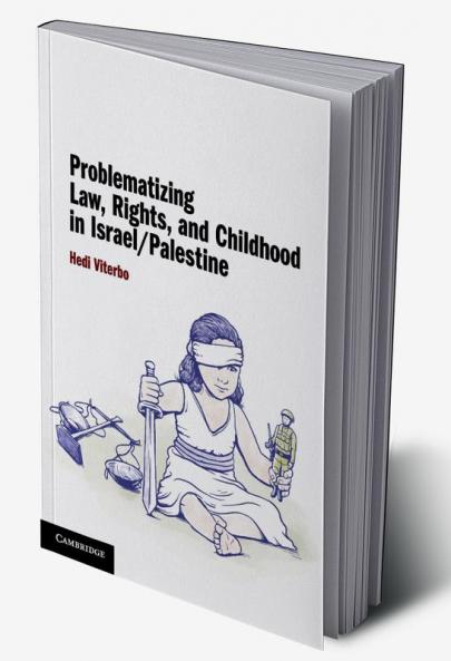 Problematizing Law Rights and Childhood in Israel/Palestine