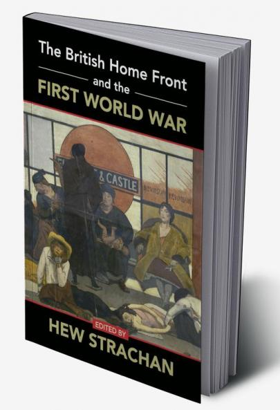 The British Home Front and the First World War