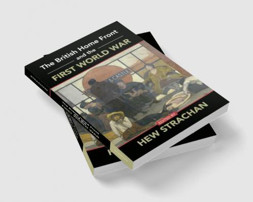 The British Home Front and the First World War