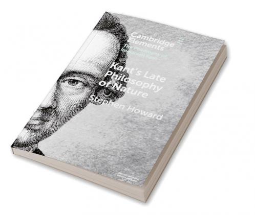 Kant's Late Philosophy of Nature