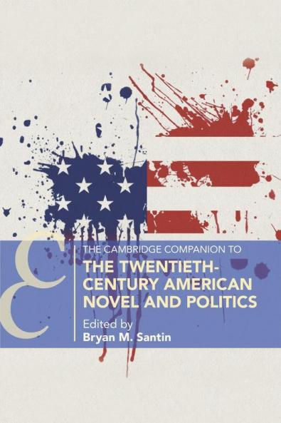 Cambridge Companion to the Twentieth-Century American Novel and Politics