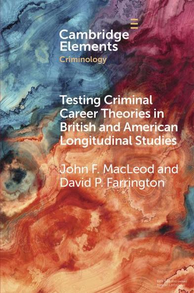 Testing Criminal Career Theories in British and American Longitudinal Studies