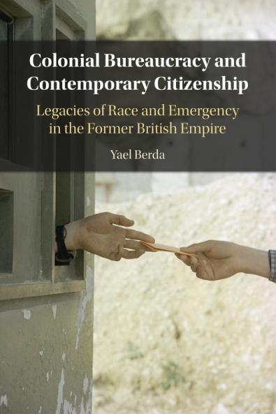 Colonial Bureaucracy and Contemporary Citizenship