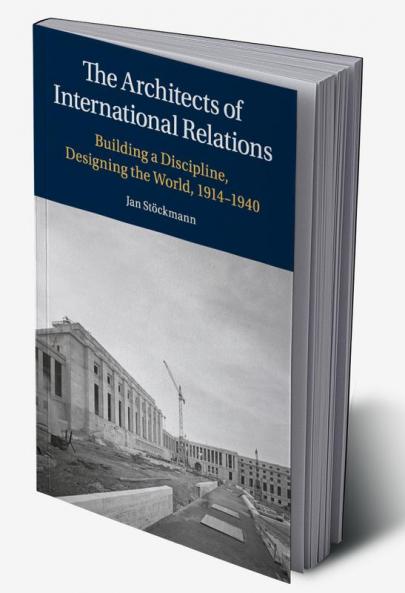 The Architects of International Relations