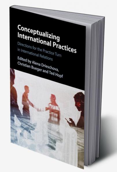 Conceptualizing International Practices