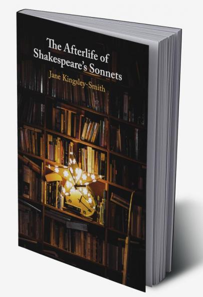 The Afterlife of Shakespeare's Sonnets