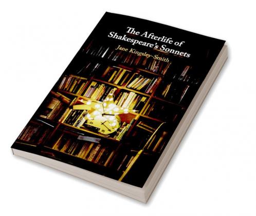 The Afterlife of Shakespeare's Sonnets
