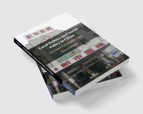 Local Politics and Social Policy in China