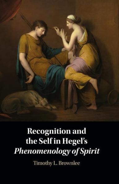 Recognition and the Self in Hegel's Phenomenology of Spirit