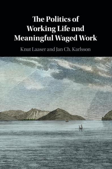 The Politics of Working Life and Meaningful Waged Work