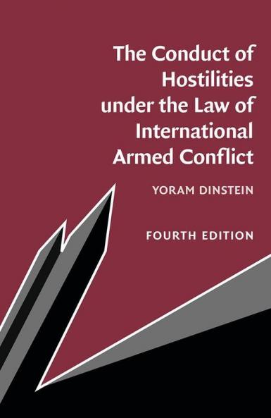 The Conduct of Hostilities under the Law of International Armed Conflict