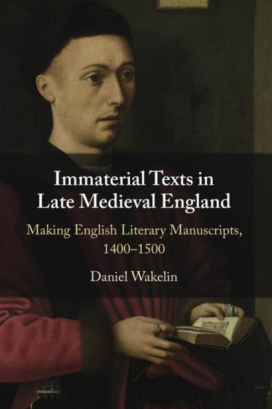 Immaterial Texts in Late Medieval England