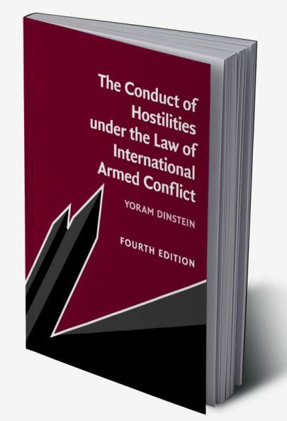The Conduct of Hostilities under the Law of International Armed Conflict