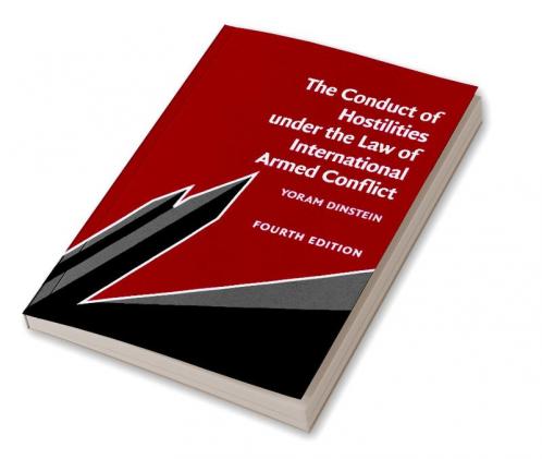 The Conduct of Hostilities under the Law of International Armed Conflict
