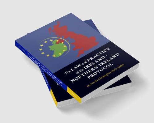 The Law and Practice of the Ireland-Northern Ireland Protocol