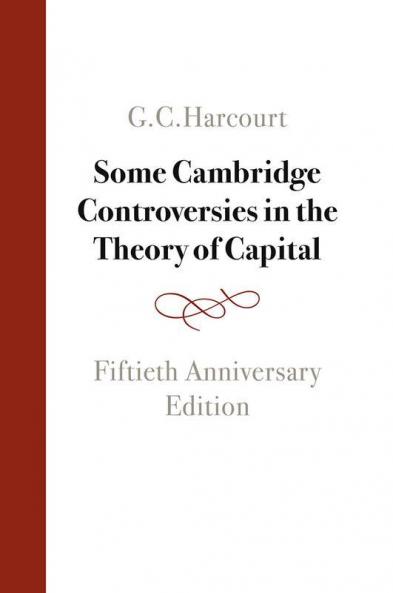 Some Cambridge Controversies in the Theory of Capital