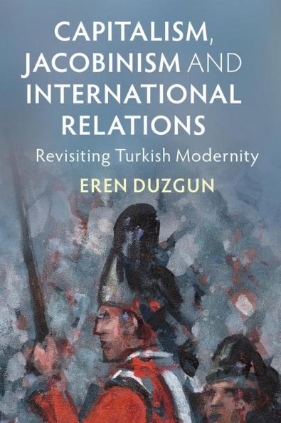 Capitalism Jacobinism and International Relations