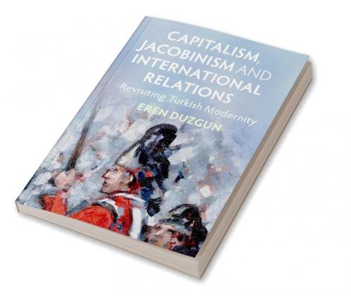 Capitalism Jacobinism and International Relations