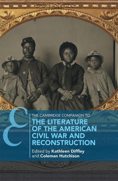 The Cambridge Companion to the Literature of the American Civil War and Reconstruction