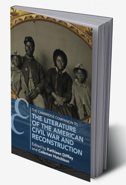 The Cambridge Companion to the Literature of the American Civil War and Reconstruction