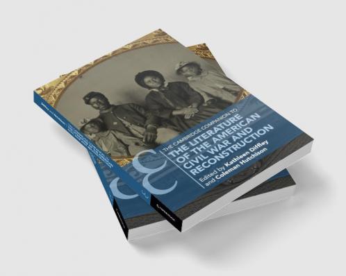 The Cambridge Companion to the Literature of the American Civil War and Reconstruction