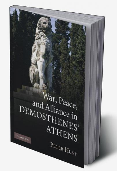 War Peace and Alliance in Demosthenes' Athens