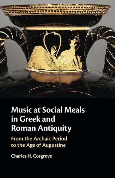 Music at Social Meals in Greek and Roman Antiquity
