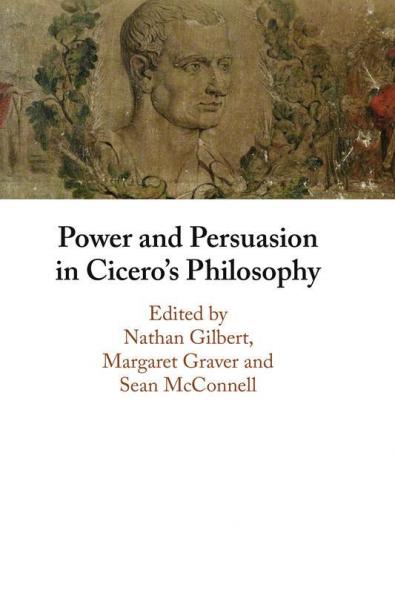 Power and Persuasion in Cicero's Philosophy