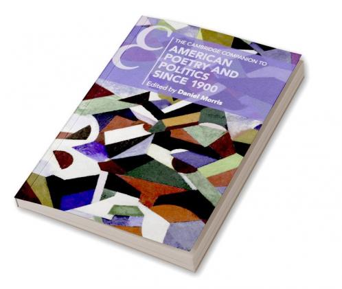 Cambridge Companion to American Poetry and Politics since 1900