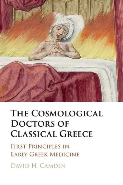 The Cosmological Doctors of Classical Greece