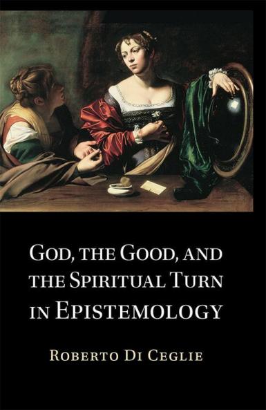 God the Good and the Spiritual Turn in Epistemology