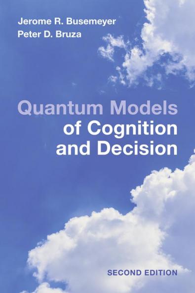 Quantum Models of Cognition and Decision