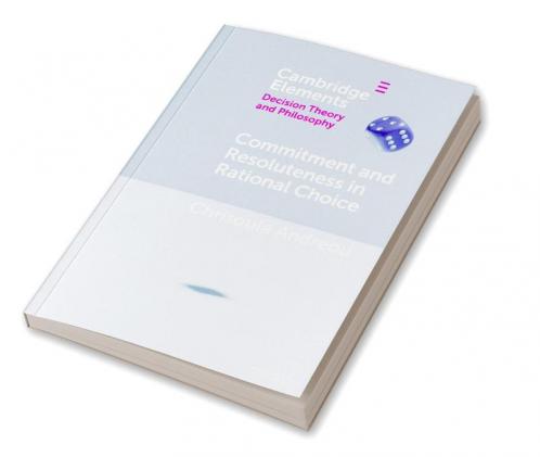 Commitment and Resoluteness in Rational Choice