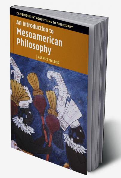 Introduction to Mesoamerican Philosophy