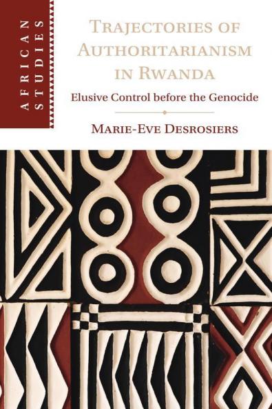 Trajectories of Authoritarianism in Rwanda