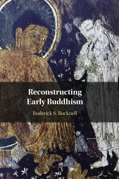 Reconstructing Early Buddhism