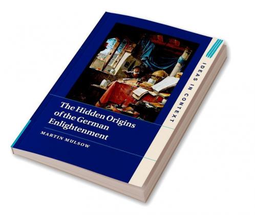 Hidden Origins of the German Enlightenment