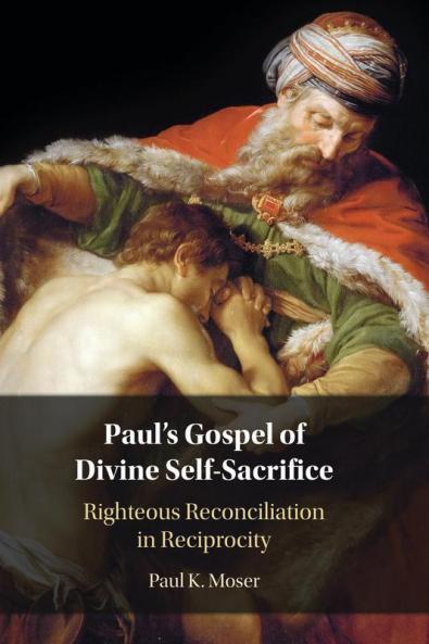 Paul's Gospel of Divine Self-Sacrifice