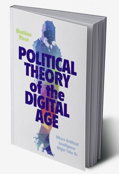 Political Theory of the Digital Age
