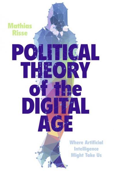 Political Theory of the Digital Age