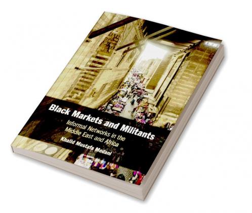 Black Markets and Militants