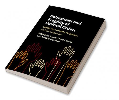 Robustness and Fragility of Political Orders